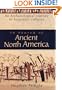 In Search of Ancient North America: An Archaeological Journey to Forgotten Cultures