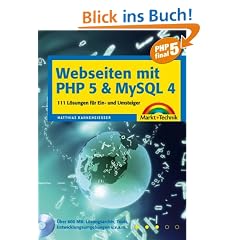 Webseiten mit PHP 5 und MySQL 4. 111 L�sungen f�r Ein- und Umsteiger