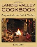 Landis Valley Cookbook: Pennsylvania German Foods and Traditions, 2nd Edition