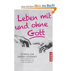 Leben mit und ohne Gott: Beitr�ge zur inneren Sicherheit