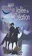 La Vall�e de la cr�ation