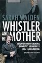 Whistler and His Mother: A Story of Bankruptcy, London's Bohemia, and America's Most Famous Painting