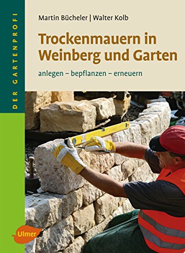 Trockenmauern in Weinberg und Garten: Anlegen, bepflanzen, erneuern (German Edition)
