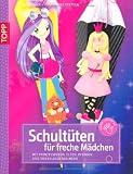Schult&uuml;ten f&uuml;r freche M&auml;dchen: Mit Prinzessinen, Elfen, Pferden und vielen anderen mehr