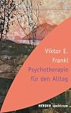 Psychotherapie f&uuml;r den Alltag: Rundfunkvortr&auml;ge &uuml;ber Seelenheilkunde (HERDER spektrum) - 