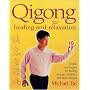 Qigong for Healing and Relaxation: Simple Techniques for Feeling Stronger, Healthier, and More Relaxed