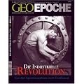 GEO Epoche 30/08: Die Industrielle Revolution -  Von der Spinnmaschine zum Flie�band: 30/2008