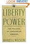 Liberty and Power: The Politics of Jacksonian America (American Century Series)