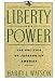 Liberty and Power: The Politics of Jacksonian America (American Century Series)