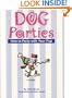 Dog Parties: How to Party with Your Pup (Pampered Pooch)