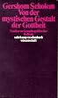 Von der mystischen Gestalt der Gottheit. Studien zu Grundbegriffen der Kabbala.