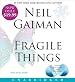 Fragile Things Low Price CD: Stories