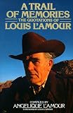  : A Trail of Memories: The Quotations Of Louis L'Amour