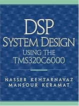 Digital Processing System Design: Using the Tms320c6000
