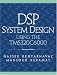 Digital Processing System Design: Using the Tms320c6000