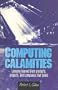 Computing Calamities: Lessons Learned from Products, Projects, and Companies That Failed