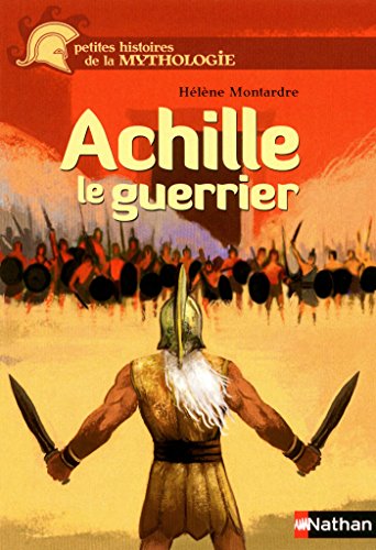 Achille, le guerrier Achille, le guerrier