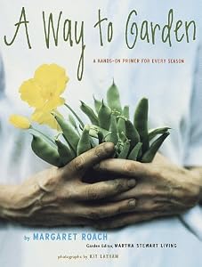Cover of "A Way to Garden: A Hands-On Pri...