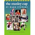 The Stanley Cup (The Watts History of Sports) by Mark Stewart and Mike Kennedy