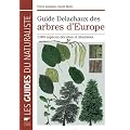 Guide Delachaux des arbres d'Europe : 1500 esp�ces d�crites et illustr�es
