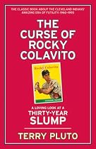 Curse of Rocky Colavito: A Loving Look at a Thirty-Year Slump