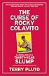 The Curse of Rocky Colavito: A Loving Look at a Thirty-Year Slump
