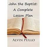 John the Baptist: A Complete Lesson Plan