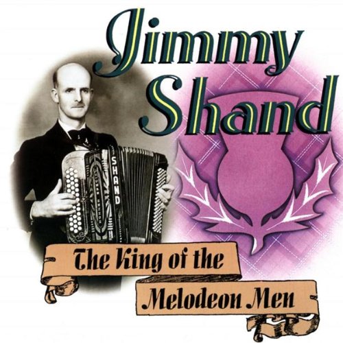 Jimmy Shand - The King of the Melodeon Men - Zortam Music