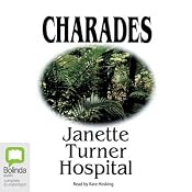 Charades | [Janette Turner Hospital]