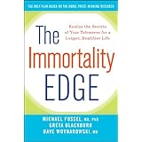 The Immortality Edge: Realize the Secrets of Your Telomeres for a Longer, Healthier Life