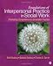 Foundations of Interpersonal Practice in Social Work: Promoting Competence in Generalist Practice