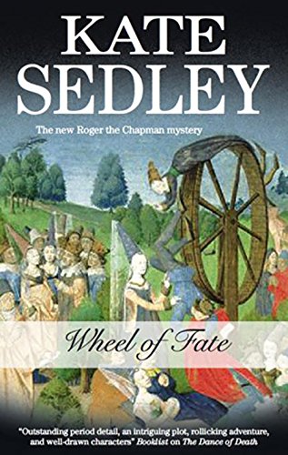 Wheel of Fate: A Roger the Chapman Medieval Mystery 19 (Roger the Chapman Mysteries)