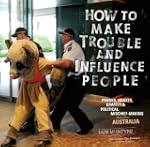 How to Make Trouble and Influence Peo...