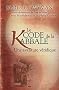 Le code de la kabbale : Une aventure v�ridique