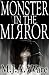Monster in the Mirror and other Short Stories - Includes Extended Previews of Super Zombie Juice Mega Bomb and The Little Wooden Chair