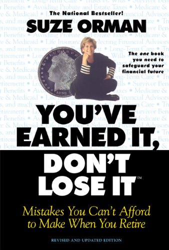You've Earned It, Don't Lose It : Mistakes You Can't Afford to Make When You Retire