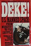 Deke ! U.S. Manned Space From Mercury to the Shuttle
