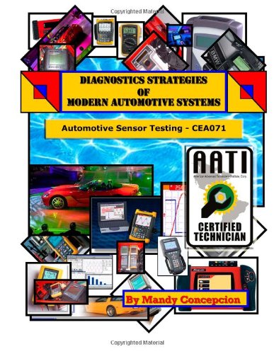 Diagnostics Strategies of Modern Automotive Systems: (Automotive Sensor Testing & Operation)