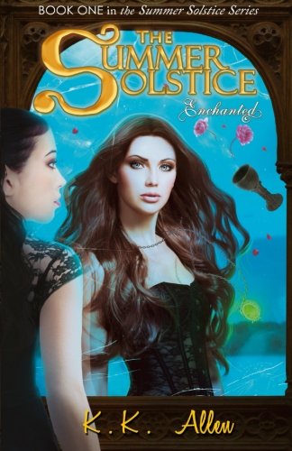 The Summer Solstice Enchanted: (The Summer Solstice Series, Book 1) (Volume 1)