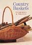 Country Baskets: Techniques & Projects