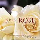 R is for Rose by Carolyn Parker