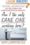 Am I The Only Sane One Working Here?: 101 Solutions for Surviving Office Insanity