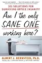 Am I The Only Sane One Working Here?