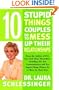 Ten Stupid Things Couples Do to Mess Up Their Relationships
