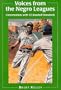 Voices from the Negro Leagues: Conversations with 52 Baseball Standouts of the Period, 1924-1960