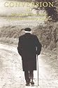 Conversion: The Spiritual Journey of a Twentieth-Century Pilgrim