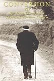 Conversion: The Spiritual Journey of a Twentieth-Century Pilgrim