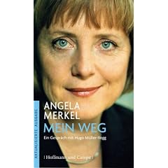 Angela Merkel - Mein Weg. Ein Gespr�ch mit Hugo M�ller-Vogg