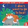 I Don't Want to Go to Bed! (Book & CD) by Julie Sykes