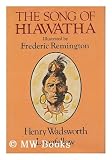 The Song of Hiawatha / by Henry Wadsworth Longfellow ; with Illustrations from the Designs of Frederic Remington